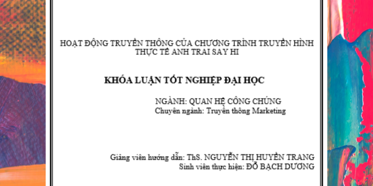 Khóa Luận Tốt Nghiệp: Hoạt Động Truyền Thông Chương Trình “Anh Trai Say Hi”